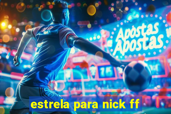 estrela para nick ff